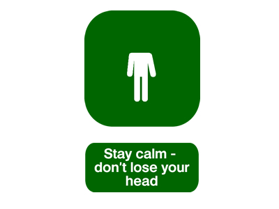 Stay calm! Don't lose your head